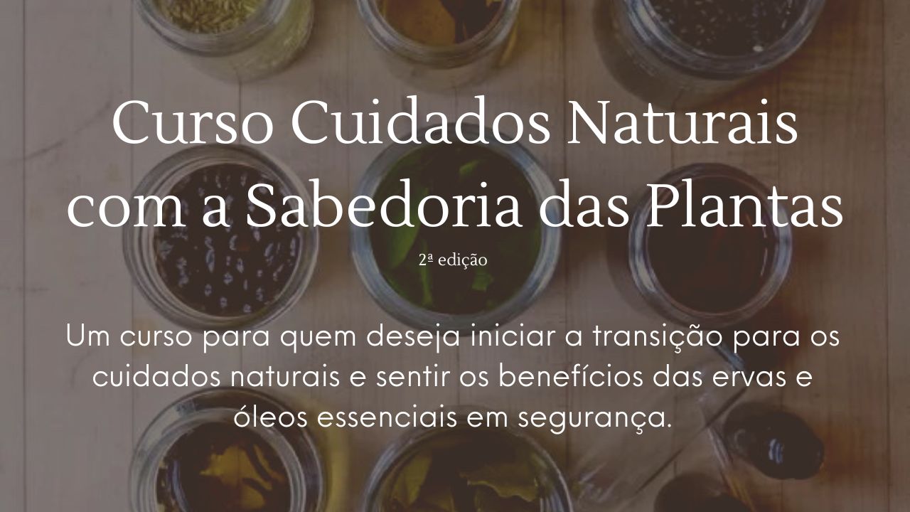 Curso Cuidados Naturais com a Sabedoria das Plantas (2ª edição) - 17/06/2023 novo