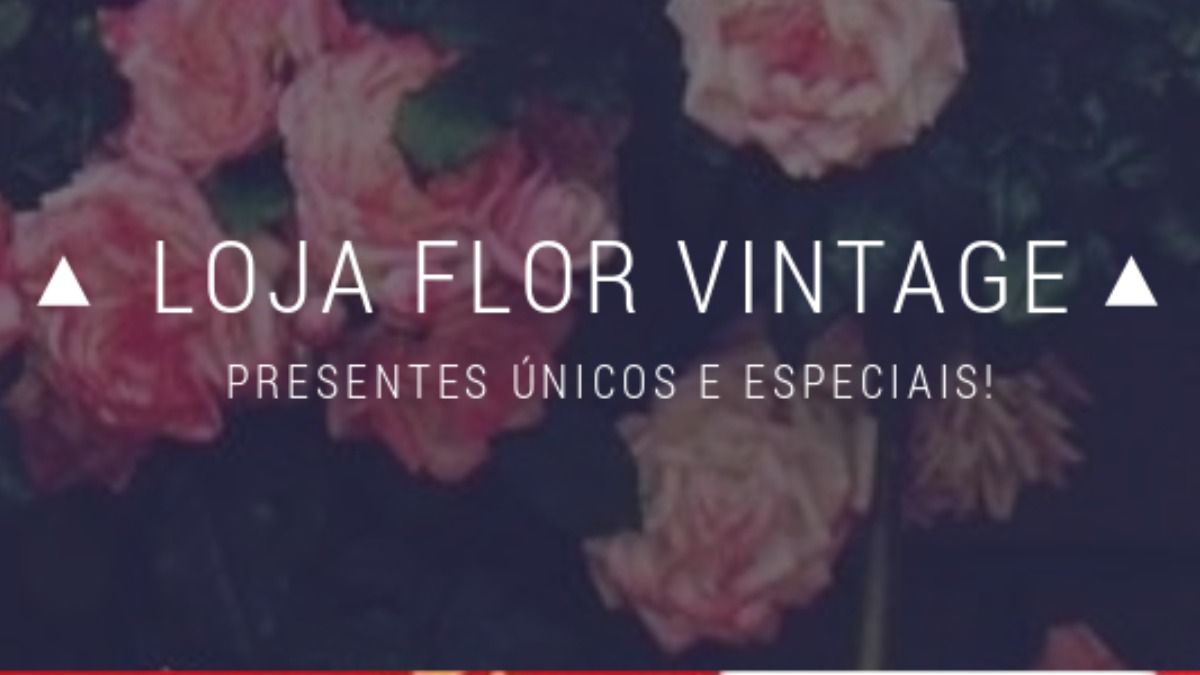 Loja FLor Vintage