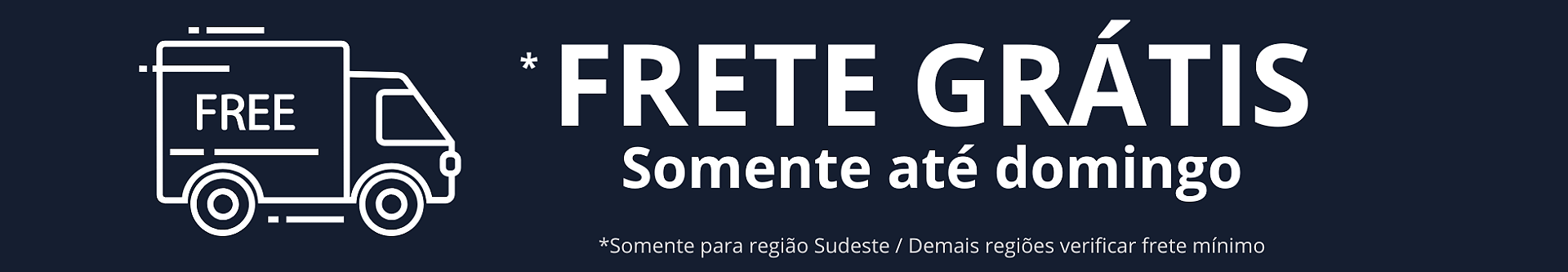 Frete Grátis para o Sudeste