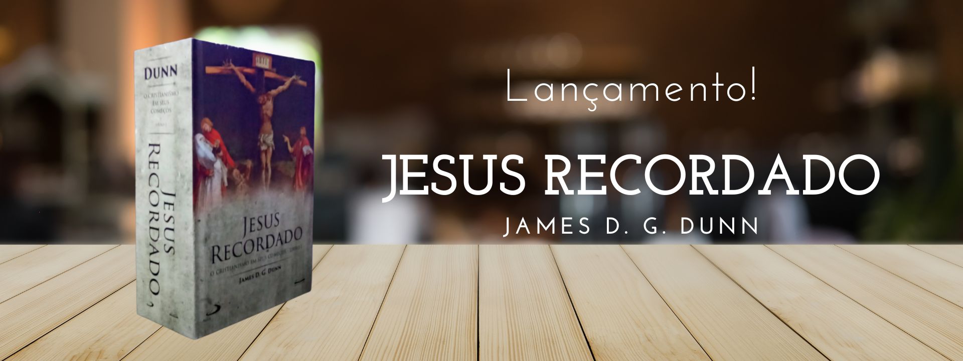 Jesus Recordado: O Cristianismo Em Seus Começos - Livro 1 [James Dunn]