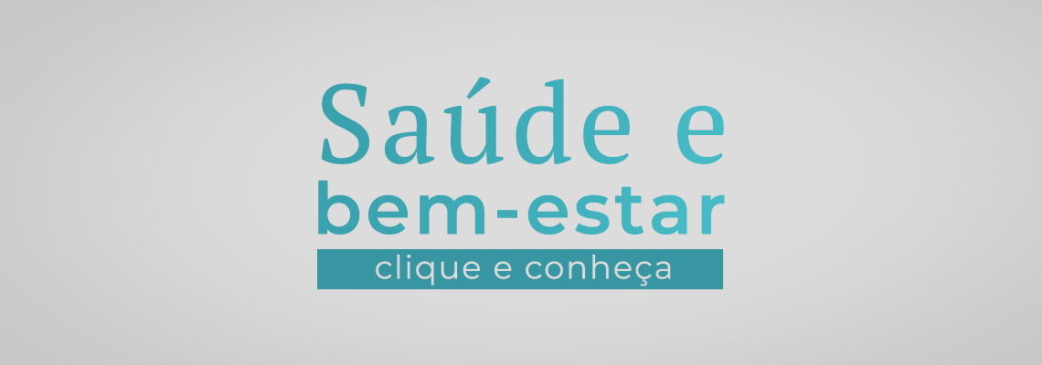 Saúde e bem-estar clique e saiba mais