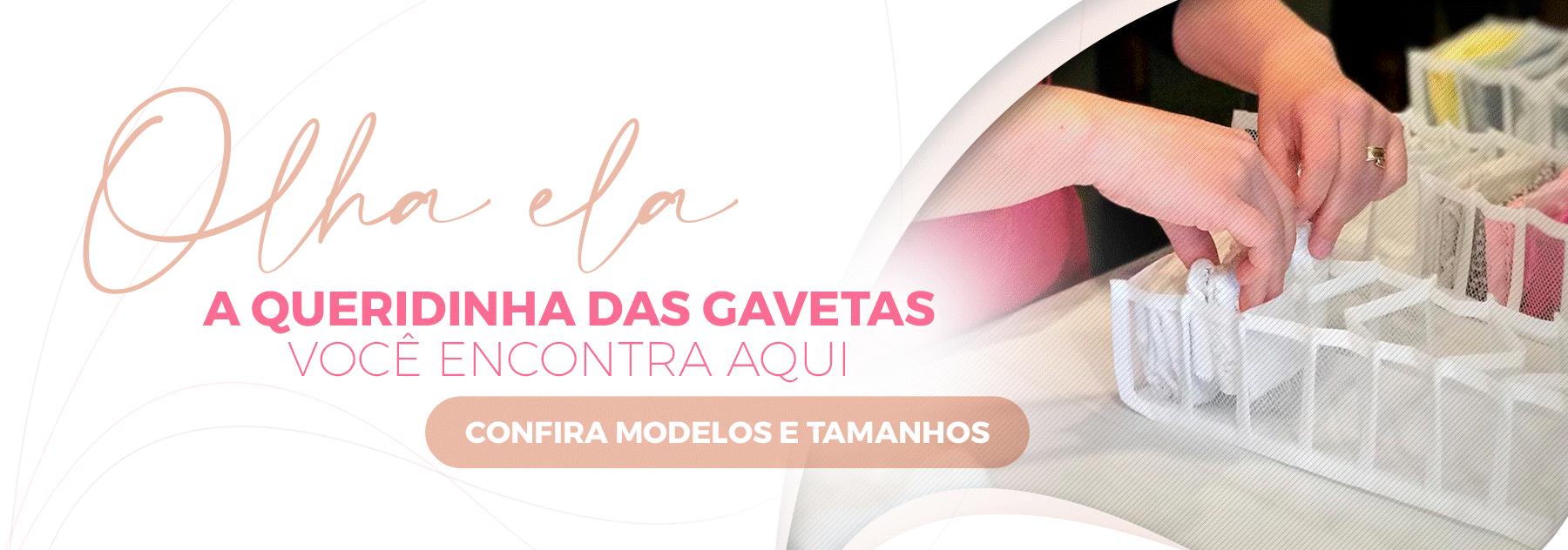 Olha Ela a queridinha das gavetas