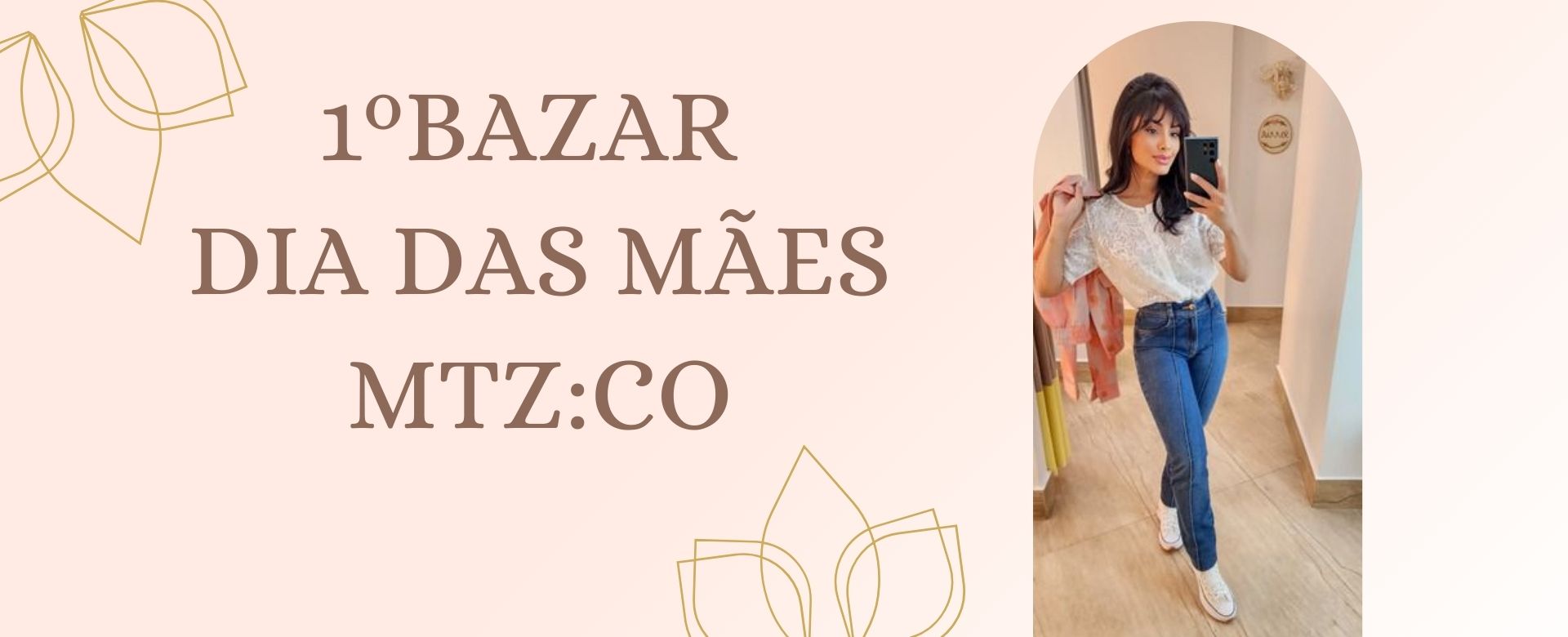 1ª Bazar Dia Das Mães MTZ:CO