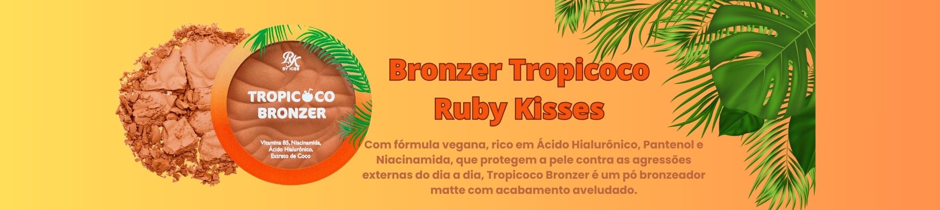 Bronzer Tropicoco Pé na Areia Ruby Kisses