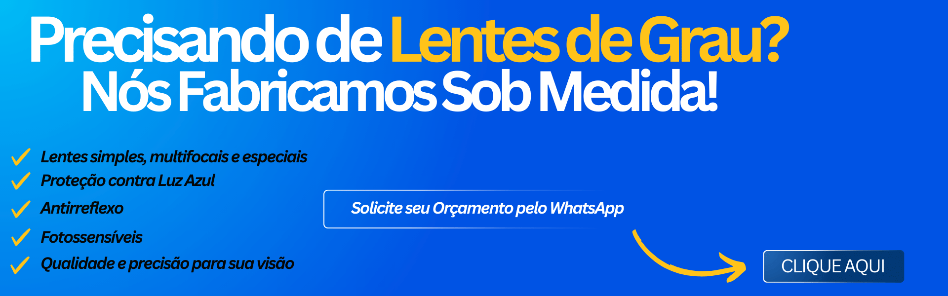 Fabricamos suas lentes de grau