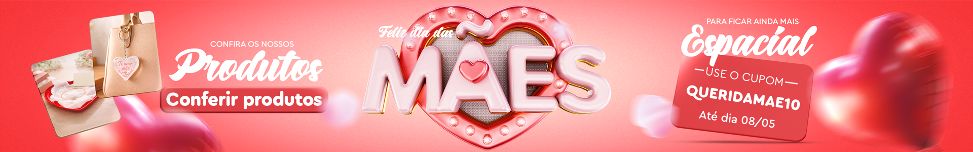 DIA DAS MÃES 10 DE MAIO