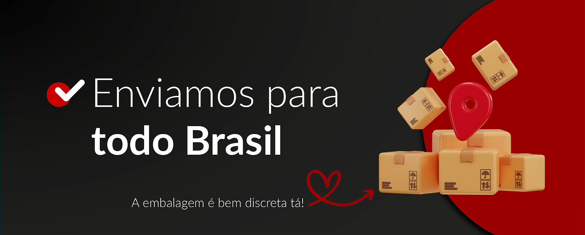 Enviamos para todo o Brasil