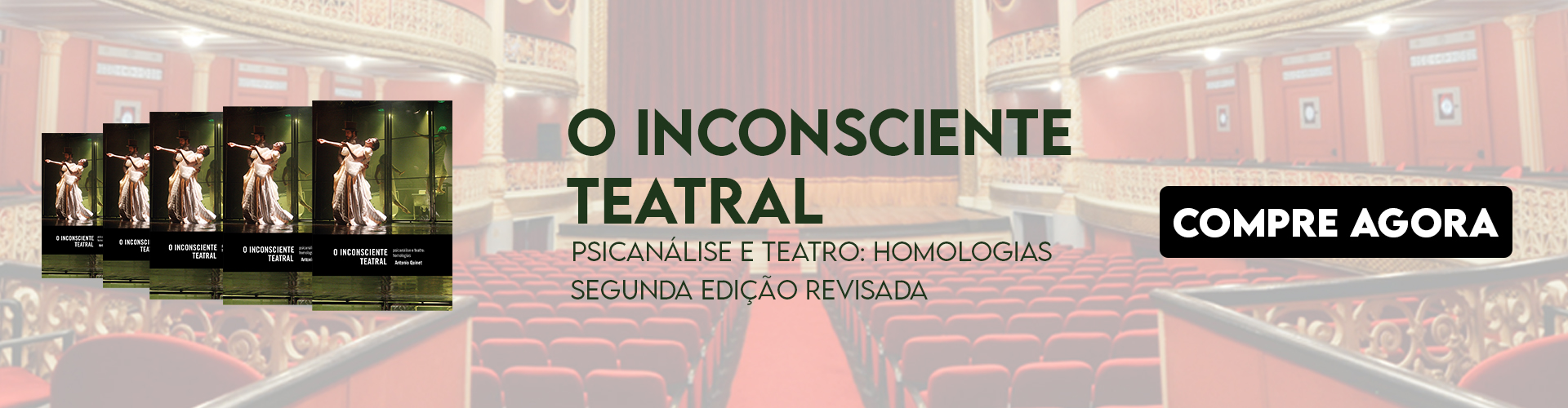 O Inconsciente Teatral - psicanálise e teatro: homologias - Segunda edição revisada