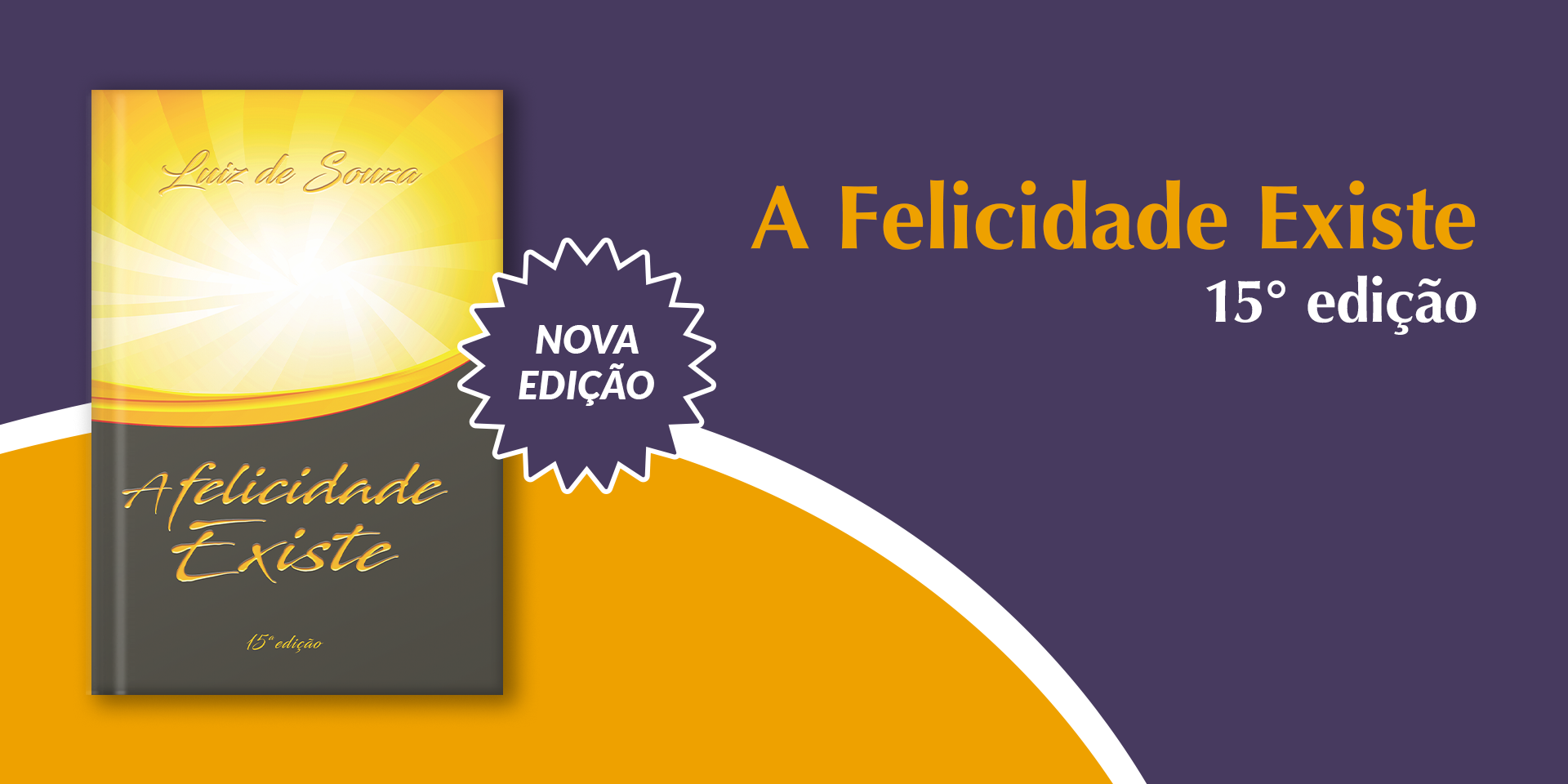 A Felicidade Existe, 15ª Edição