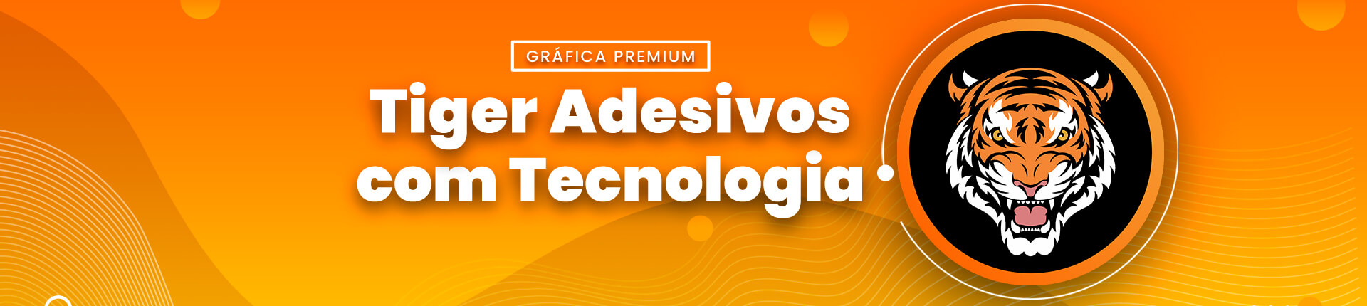 Full Banner Site - Tiger Adesivos com Tecnologia - Empresa