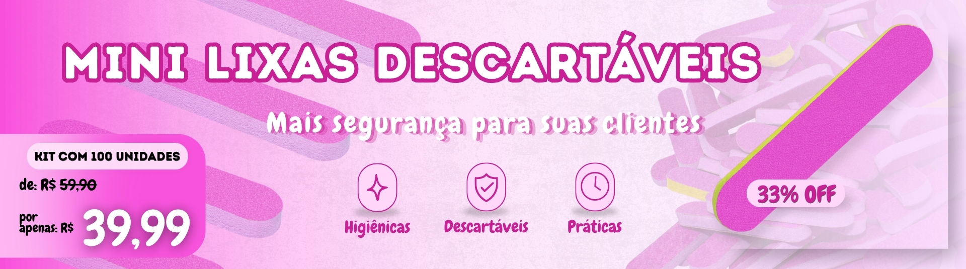100 Mini Lixas Rosa 2026