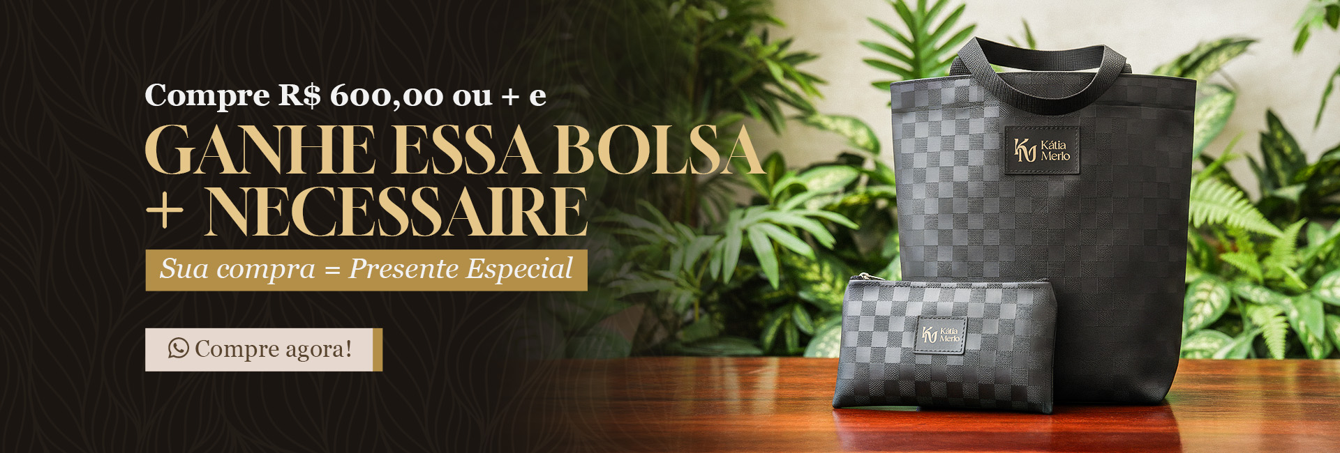 Ganhe Bolsa + Necessaire