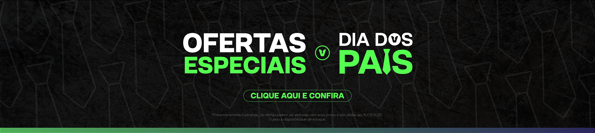 Ofertas 08.08 - Dia dos pais