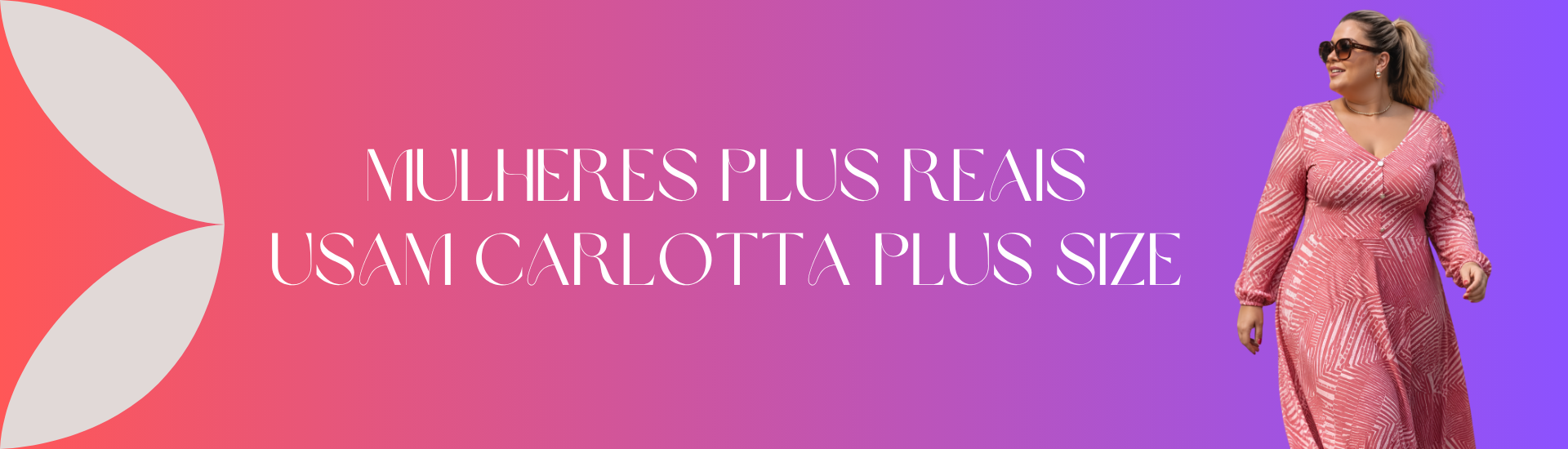 Se Ame com Carlotta Plus Size!