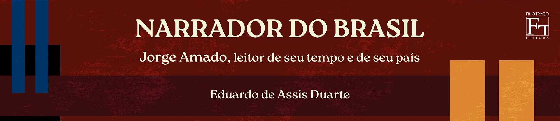 Narrador do Brasil : Jorge Amado, leitor de seu tempo e de seu país
