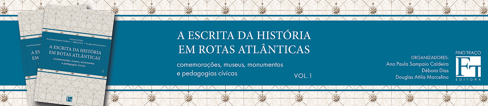 A ESCRITA DA HISTÓRIA EM ROTAS ATLÂNTICAS Vol. 1