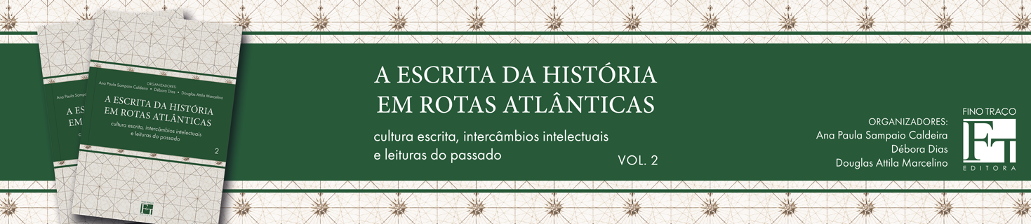 A ESCRITA DA HISTÓRIA EM ROTAS ATLÂNTICAS Vol. 2