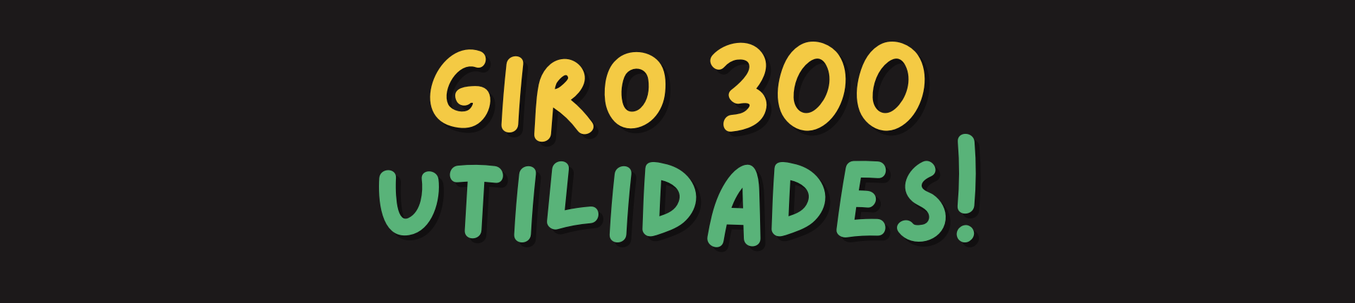 Giro 300 Utilidades