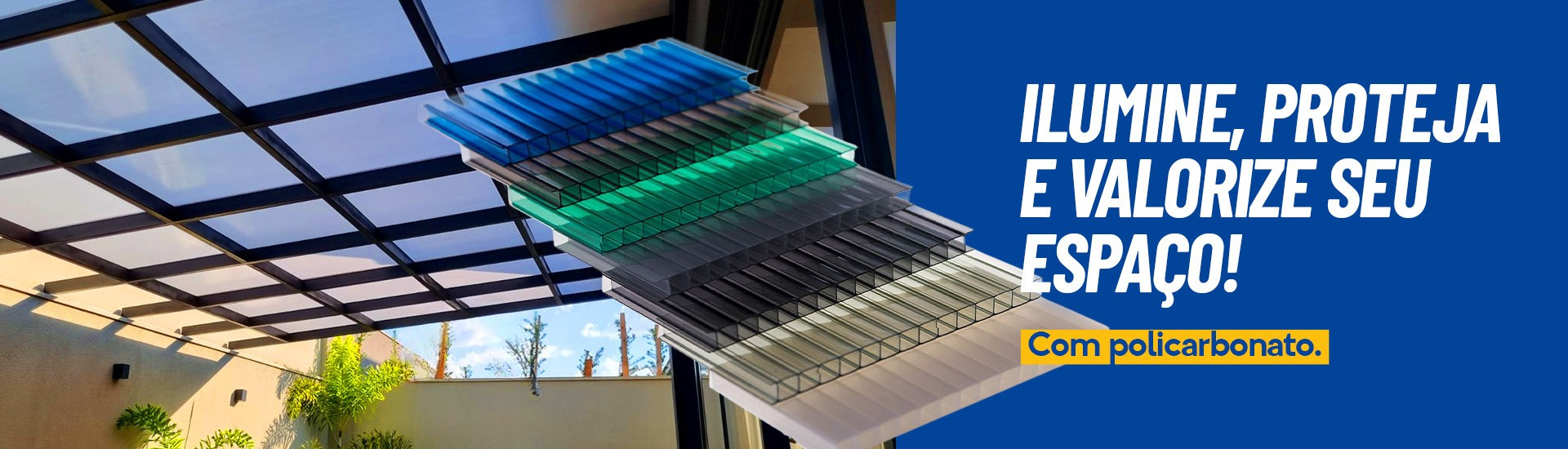 Invista em uma cobertura de Policarbonato!