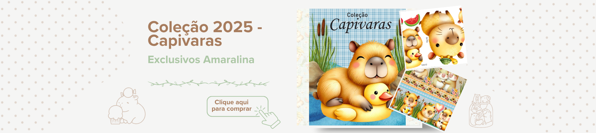 Coleção exclusiva Amaralina - Capivaras