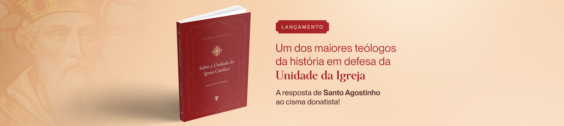 Sobre a Unidade da Igreja Católica | Santo Agostinho