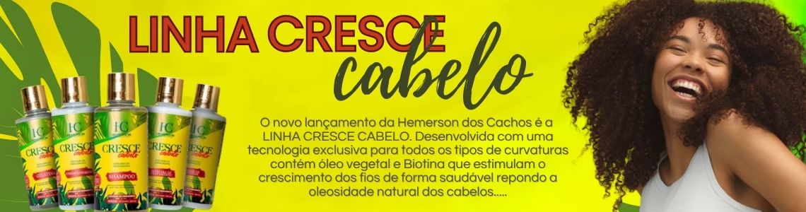 LINHA CRESCE CABELO