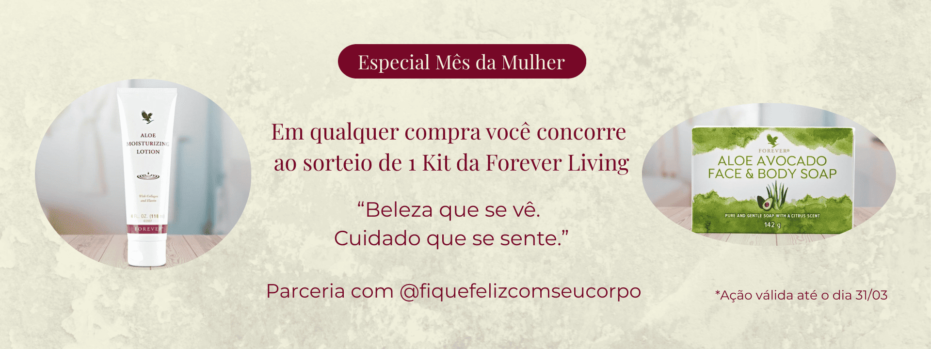 Parceria Forever Living - Mês da Mulher