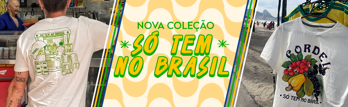 Só tem no Brasil