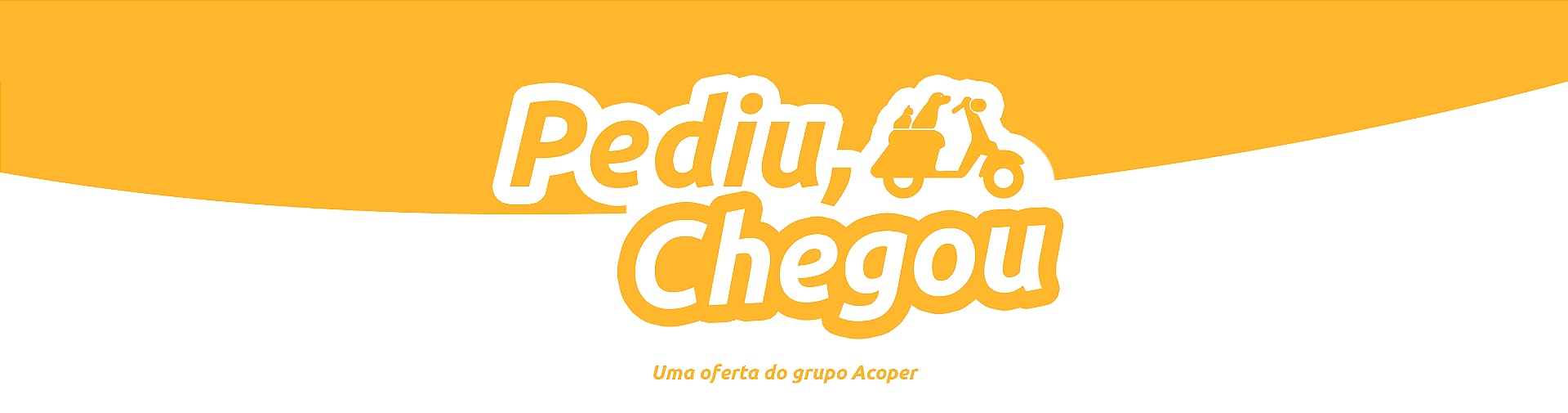 Banner Principal, Pediu chegou