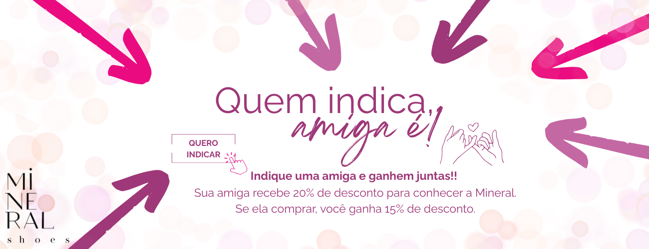 Quem indica amiga é