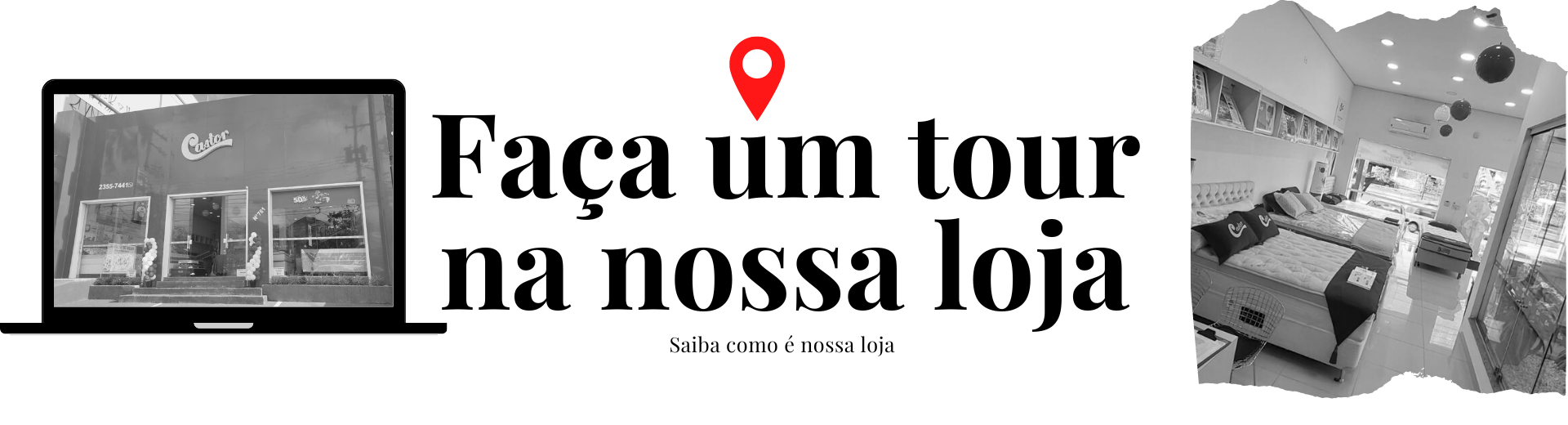 Faça um tour na nossa loja