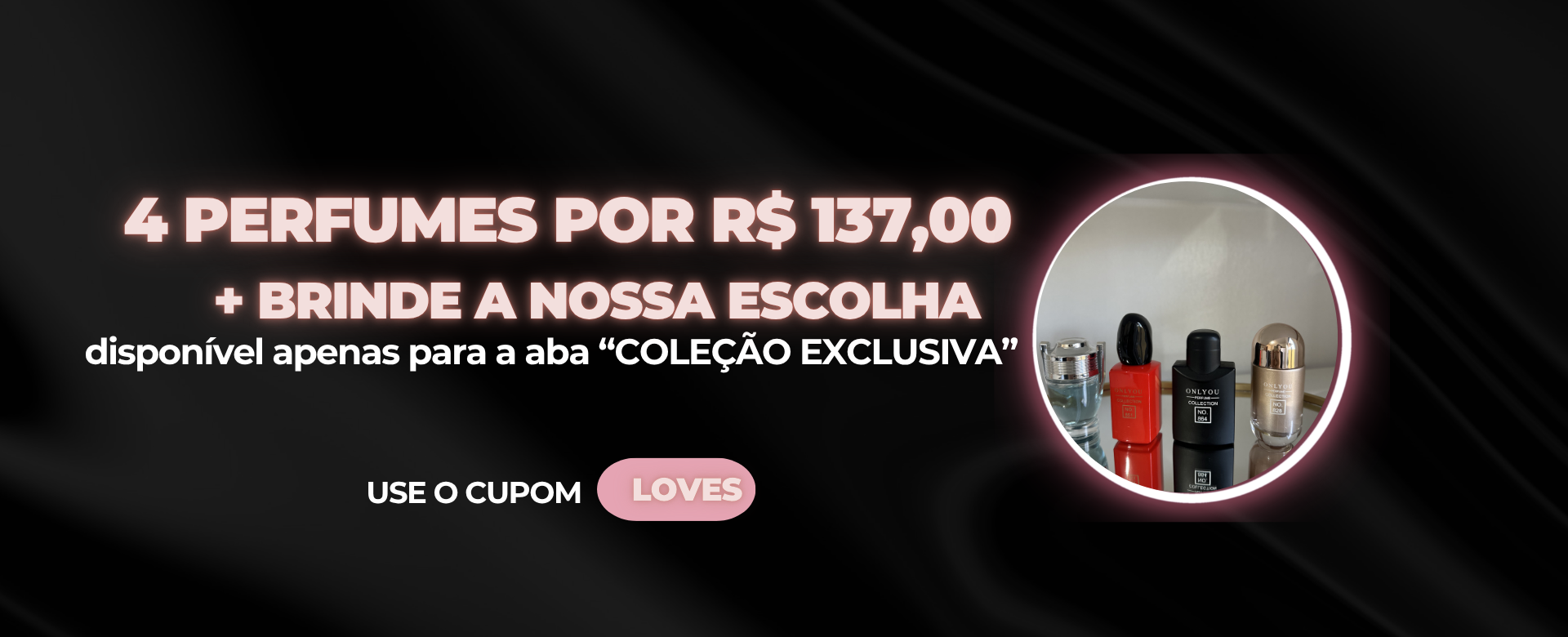 Coleção exclusiva