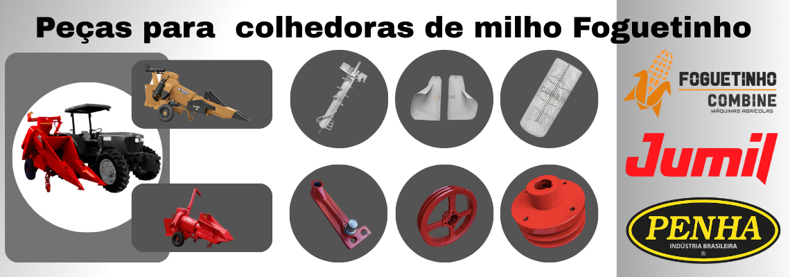 PEÇAS PARA COLHEDORA FOGUETINHO