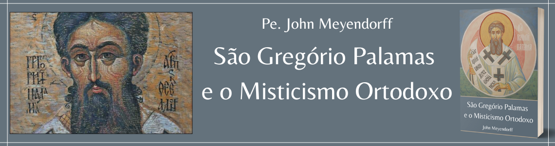 São Gregório Palamas e o Misticismo Ortodoxo Full Banner