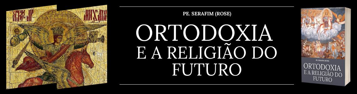Ortodoxia e a Religião do Futuro Full Banner