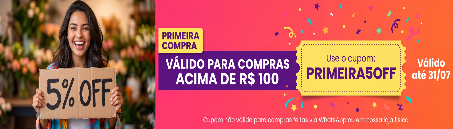 Cupom Primeira Compra - 5% Off - Julho 2026