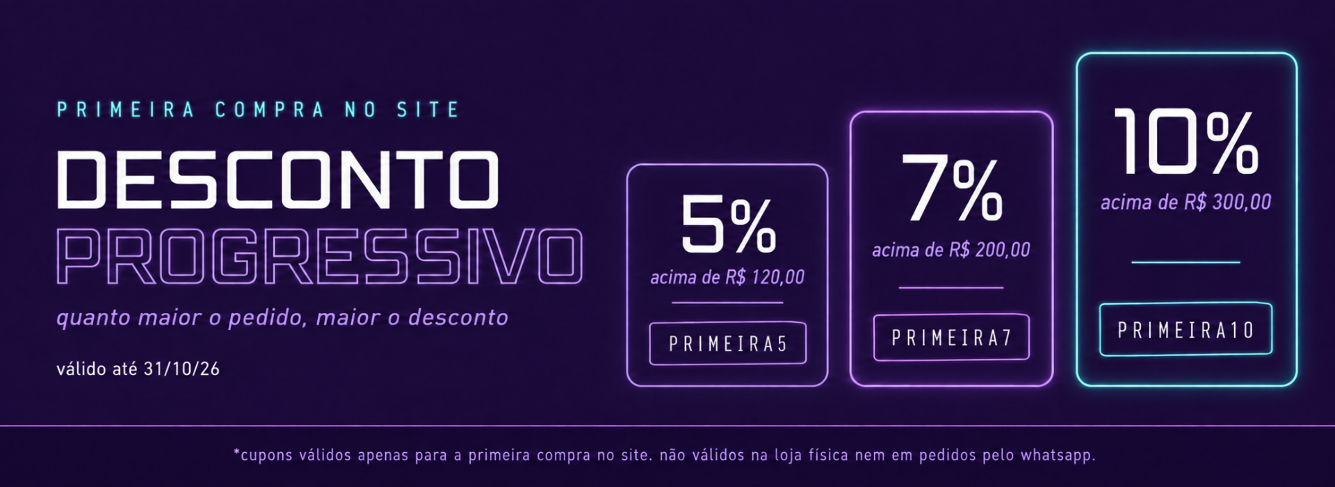 Cupom Progressivo Primeira Compra (out/26)
