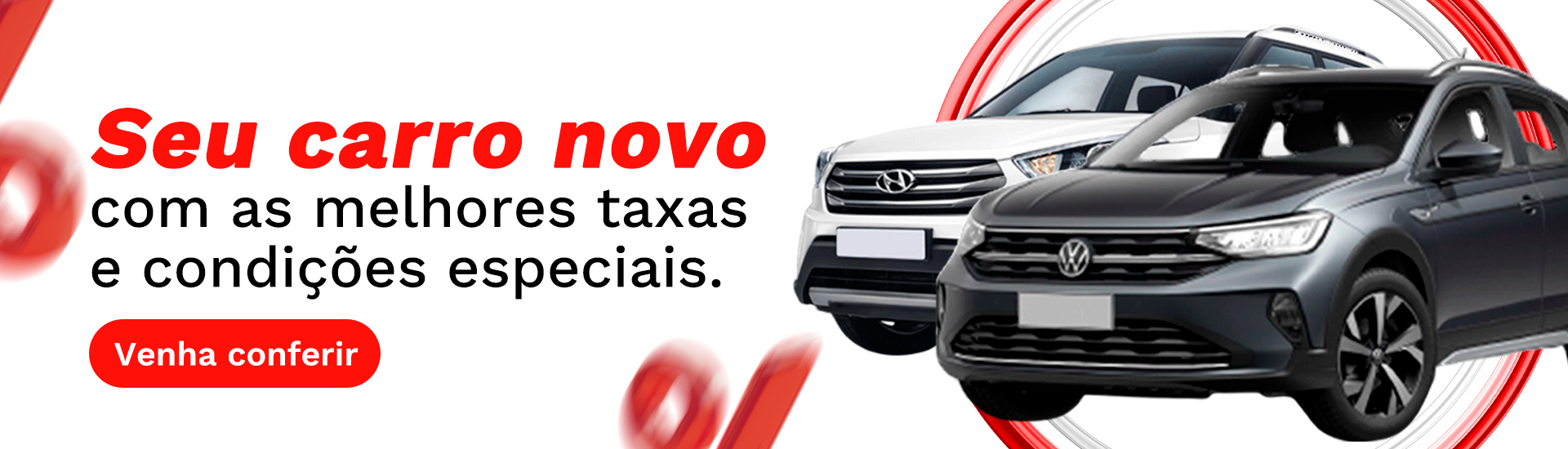 Seu carro novo com as melhores taxas e condições especiais!