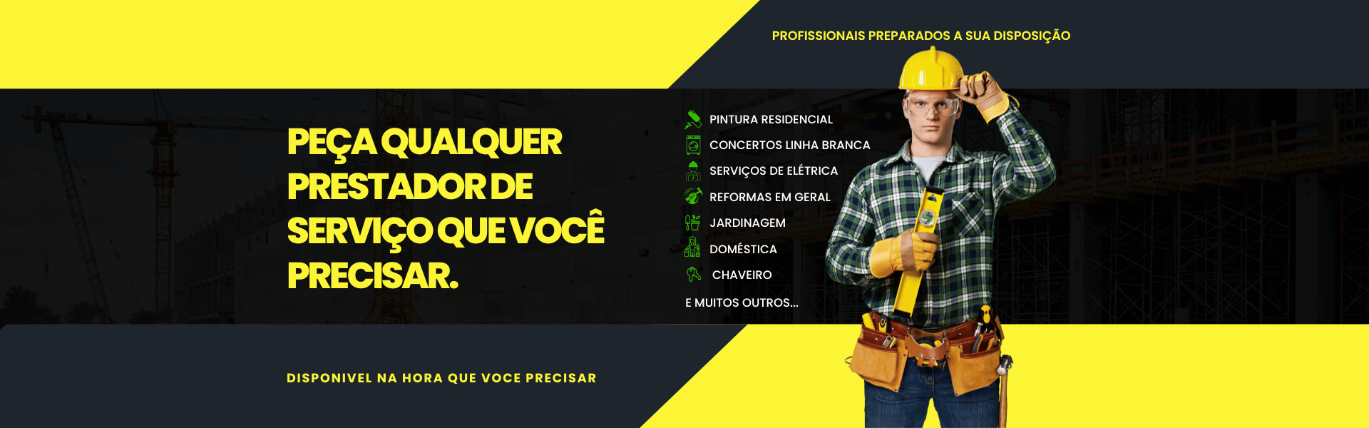 Peça Qualquer Prestador de Serviço que você precisar.
