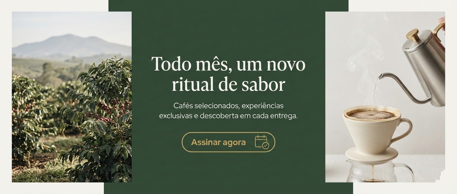 Todo mês uma nova experiência