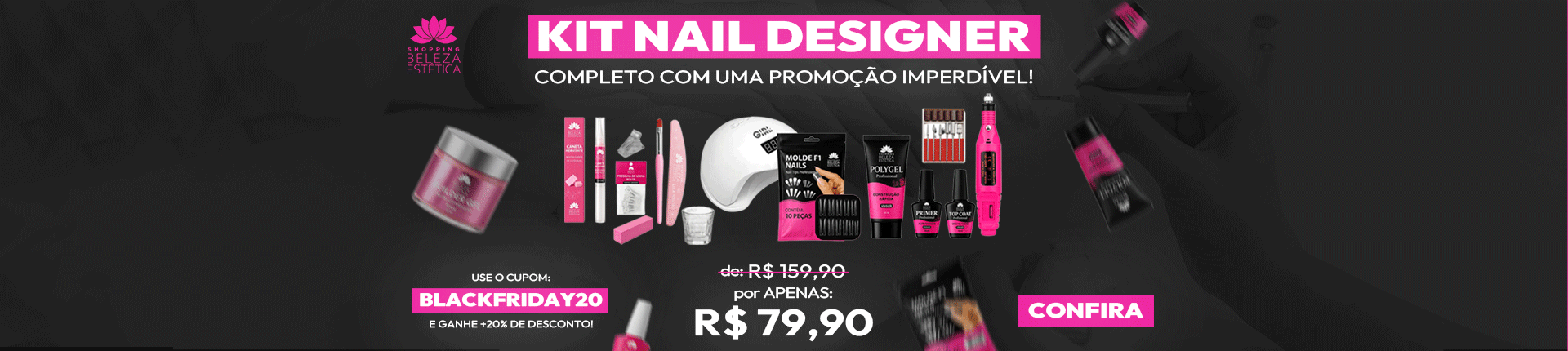 BLACK FRIDAY - KIT UNHA