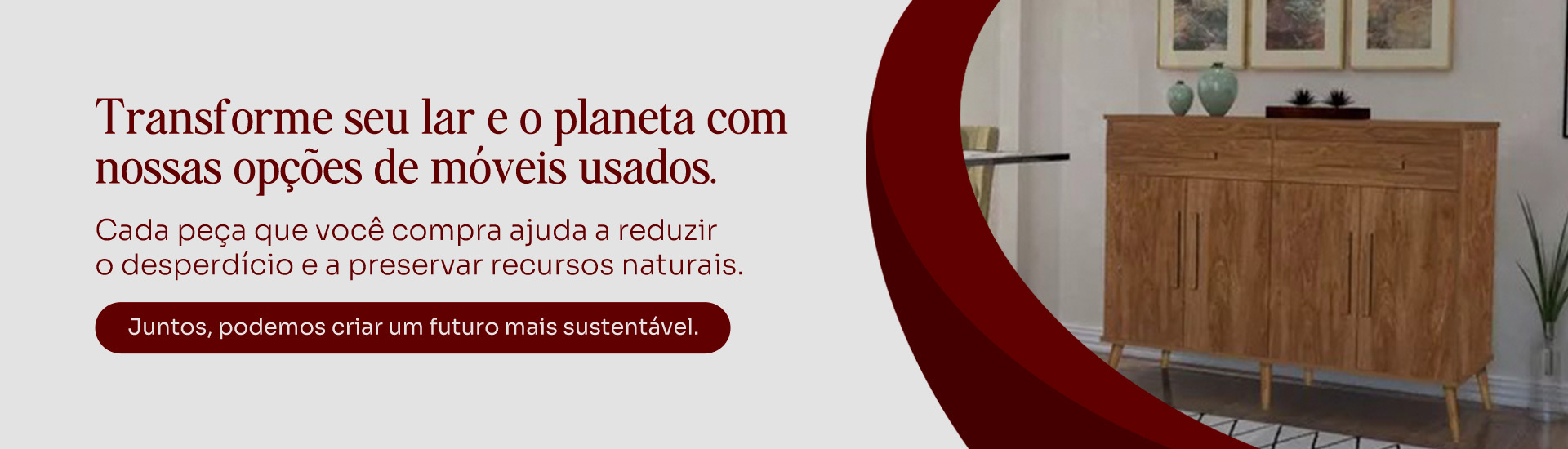Transforme seu lar e o planeta com nossas opções de móveis usados