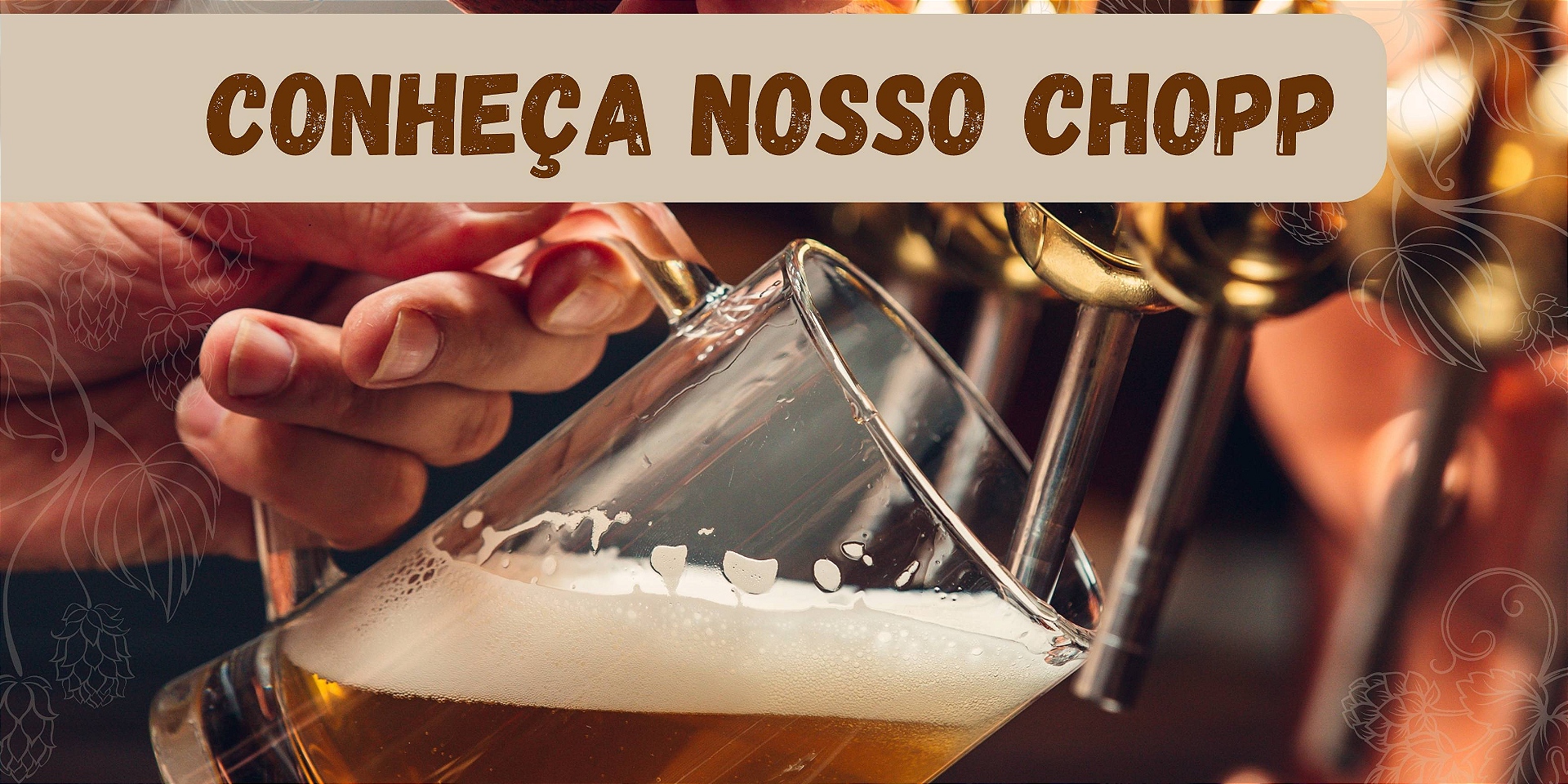 Conheça Nosso Chopp