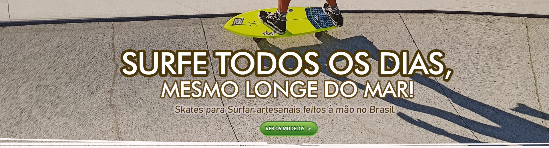 Conheça os nossos modelos