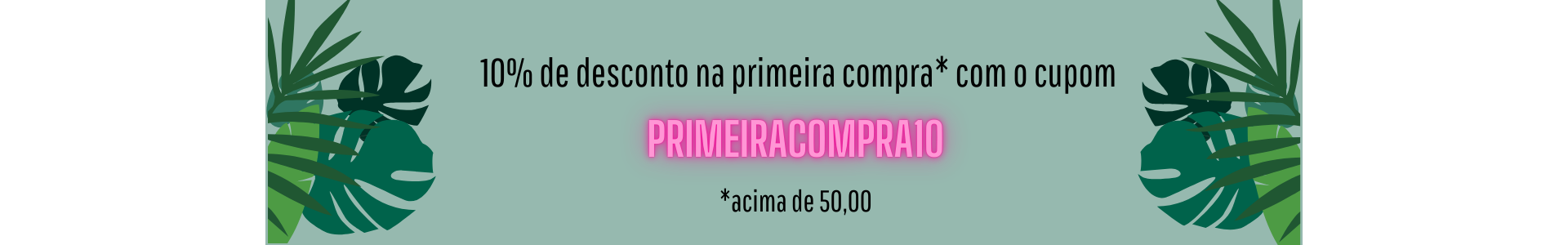 PRIMEIRA COMPRA 10