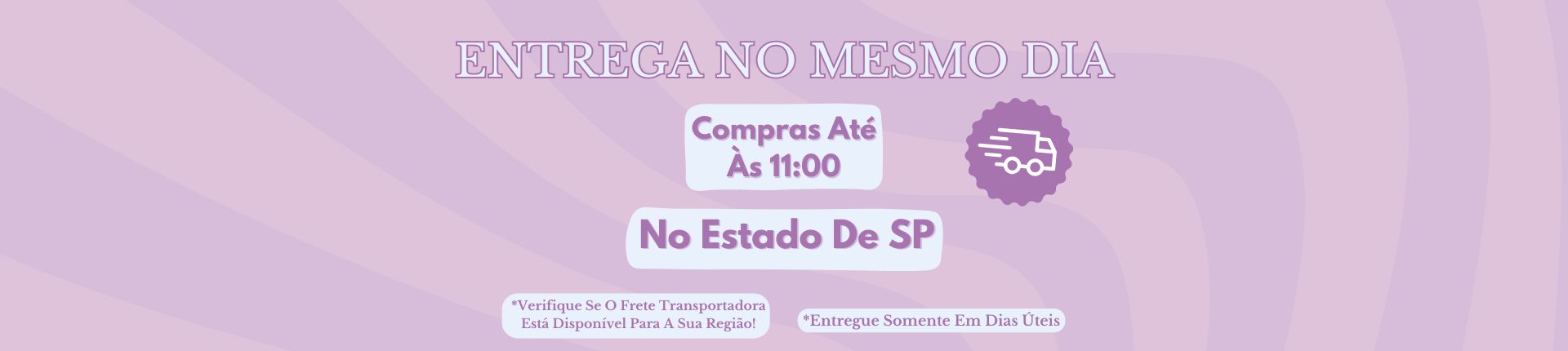 ENTREGA NO MESMO DIA