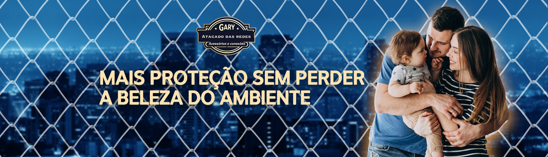 MAIS PROTEÇÃO SEM PERDER A BELEZA DO AMBIENTE