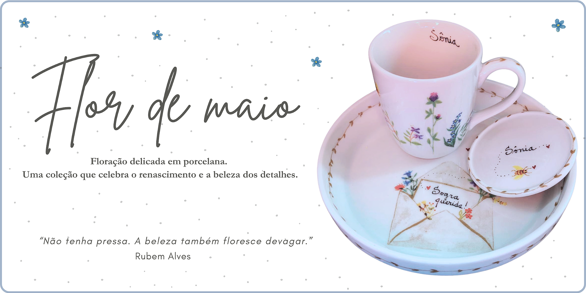 Coleção Flor de Maio