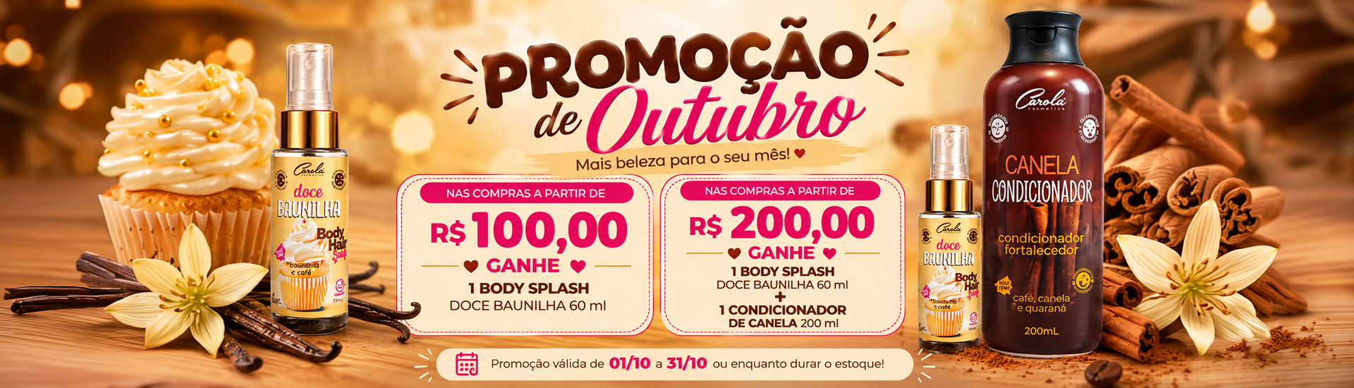 Promoção Body Splash Baunilha e Condicionador Canela