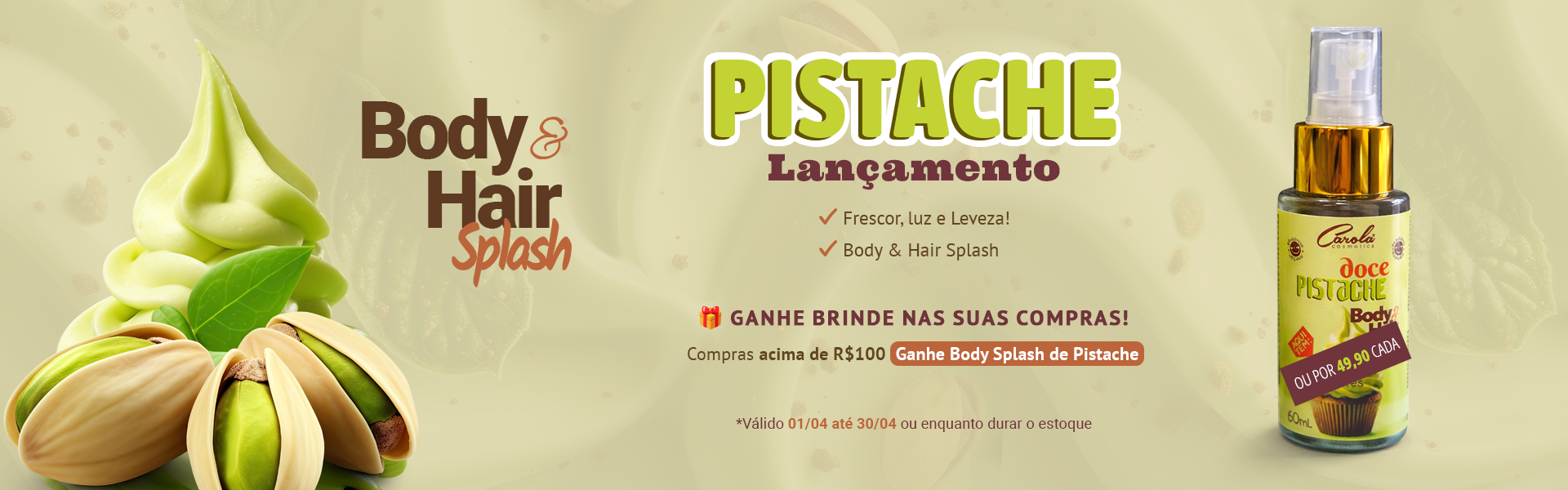 Lançamento Pistache Body Splash
